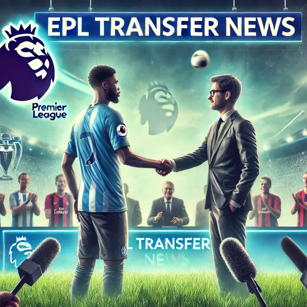 Latest Transfer News - English Premier League